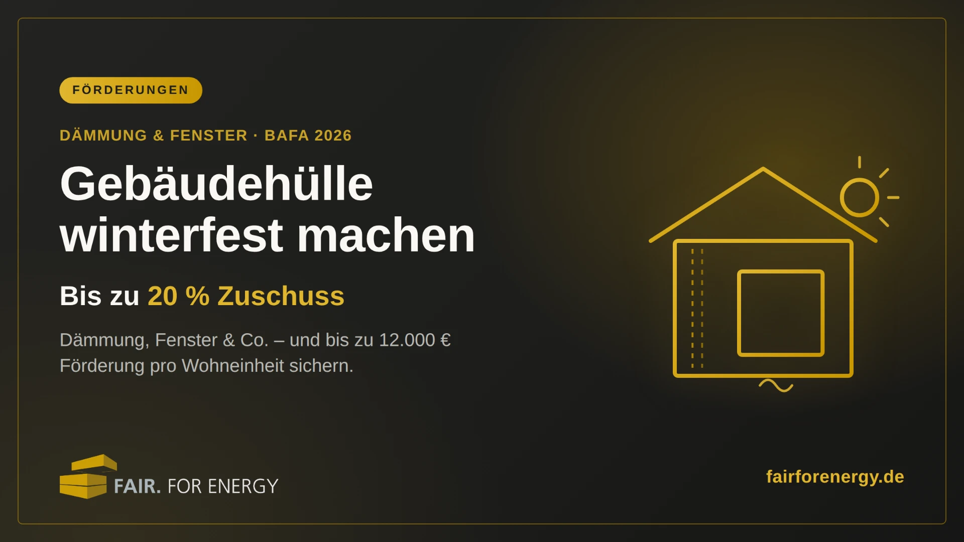 Gebäudehülle winterfest machen: Bis zu 20 % BAFA-Förderung für Dämmung und Fenster – so viel steht Ihnen 2026 zu